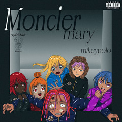 Mikey Polo - Moncler Mary +++ Out On All Platforms!!!