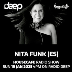 HOUSECAFE RADIO DEEP - NITA FUNK guestmix (19/01/2025)