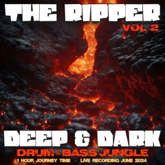 The Ripper Deep & Dark VOL.2 30thJune 2024 MASTERED