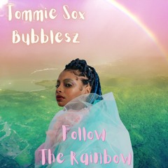 Tommie Sox feat. Bubblesz - Follow The Rainbow