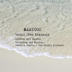 Maayoos by Ibbe Kektassy Alifushi