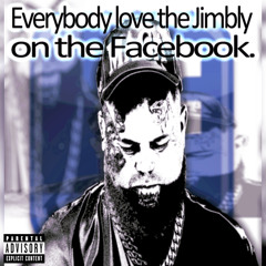 Everybody love the Jimbly on the Facebook (crude)