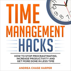 [VIEW] EBOOK 📙 Time Management Hacks: How to Stop Procrastinating, Increase Producti