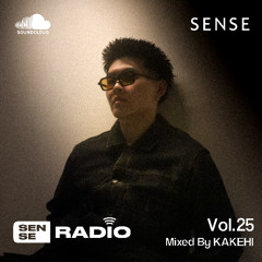 SENSE RADIO vol.25 - KAKEHI