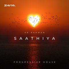 AR Rahman - Saathiya (SHVM Progressive House Edit)