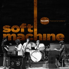 SOFT MACHINE "Out - Bloody - Rageous" from "Facelift France and Holland" (Cuneiform Records)