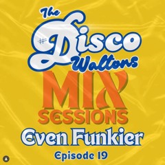 Even Funkier x Disco Waltons Mix Sessions - Sep 2025
