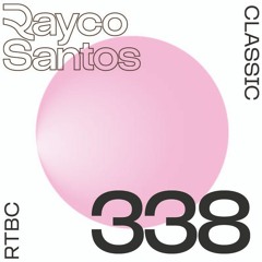 READY To Be CHILLED Podcast 338 mixed by Rayco Santos