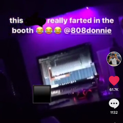 JUST FARTED IN THE BOOTH TIK TOK SONG PROD 808DONNIE