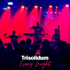 Trisolidum - Every Night