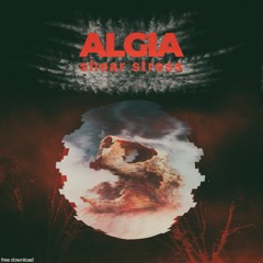 Algia - Shear Stress (free download)