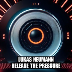 Lukas Neumann - Release The Pressure (Original Mix) [FREE DL]
