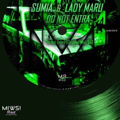 SUMIA, Lady Maru - Do Not Entra (Original Mix) @Do Not Entra @MIWS! RAVE
