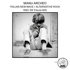 Manu Archeo Italian New Wave / Alternative Rock 1980-'89 Tribute Mix