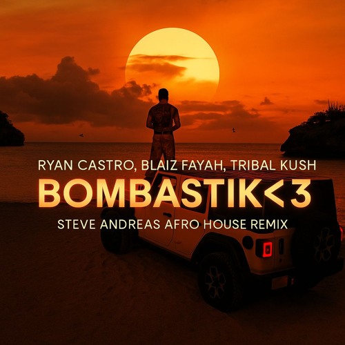 Ryan Castro, Blaiz Fayah , Tribal Kush - Bombastik<3 ( STEVE ANDREAS AFRO HOUSE REMIX)