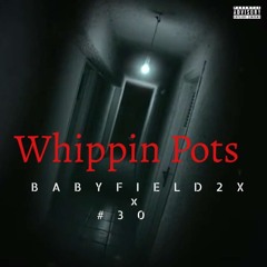 whippinpots- Babyfeild2x x 30