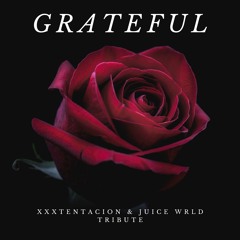 Grateful (XXXTentacion & Juice WRLD Tribute)