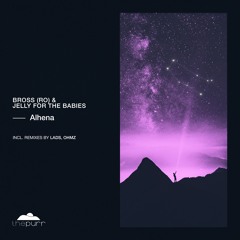 Bross (RO) & Jelly For The Babies - Alhena (LADS Remix) [The Purr Music]