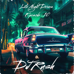 Late Night Drives: Episode 10 (Uk, Hip hop, RNB, AFROBEATS)