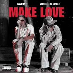 Make Love x Vontee The Singer