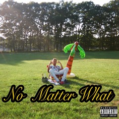 No Matter What (Prod. B.Wolf)