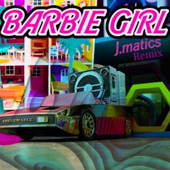 Aqua- Barbie Girl (J.Matics Remix)