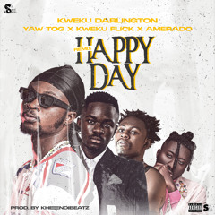 Happy Day (Remix) [feat. Amerado, Kweku Flick & Yaw Tog]