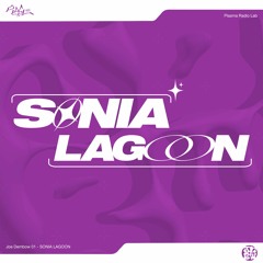 JOE DEMBOW 01: Sonia Lagoon (Plasma LAB 🔬)