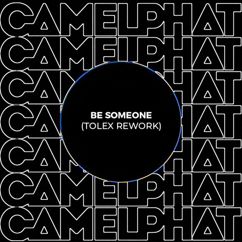 Camelphat - Be Someone (Tolex Rework)