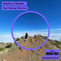 Breathe w/ Bluebird - Radio Buena Vida 02.02.24