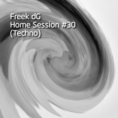 Home Session #30 (Techno / Hardgroove)