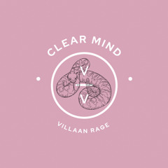 Clear Mind ~ Villaan Rage