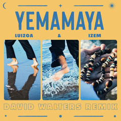 Luizga, iZem - Yemamaya (David Walters remix) - From/ Elis Records (2022) (remix)