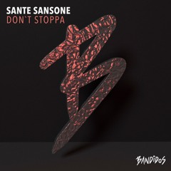 Sante Sansone - Don't Stoppa (Original Mix) [Bandidos 066]