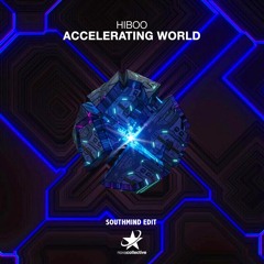 Hiboo - Accelerating World (Southmind Edit)