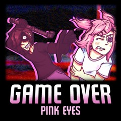 Friday Night Funkin' - GAME OVER [Doki Doki Pink Eyes Cover/Remix]