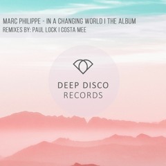 Marc Philippe - In A Changing World (Original Mix)