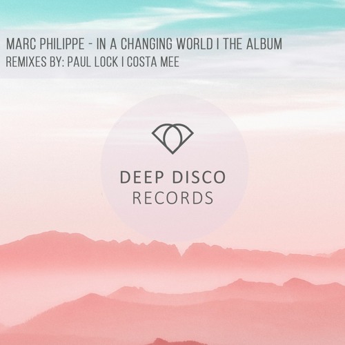 Marc Philippe - In A Changing World (Original Mix)