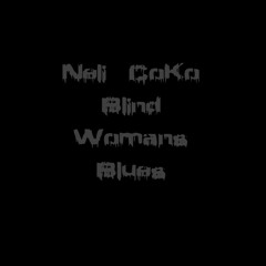 Neli CoKo - Blind Womans Blues