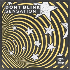 DONT BLINK - SENSATION