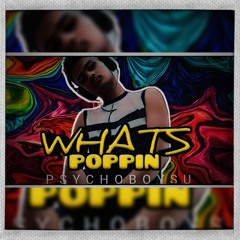 Whats Poppin RIMIX || PSYCHO MIX ||