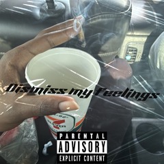 Dismiss My Feelings