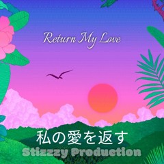 Return My Love w/ MƎƎFSAGA (私の愛を返す)