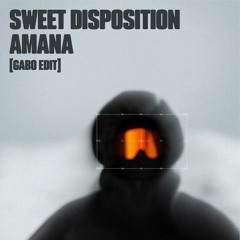 Sweet Disposition (GABO Edit)