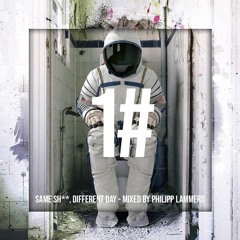 1# Same Sh**, Different Day - Mixed By Philipp Lammers