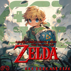 GCG Podcast #174 - The Legend of Zelda, a série