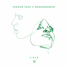 Hidden Face x MANGØMANGO - L'été [OUT NOW]