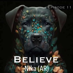 Nika (AR) - Believe [Episode 11]