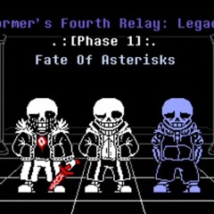 [Formers Fourth Relay Legacy Phase 1] Fate Of Asterisks