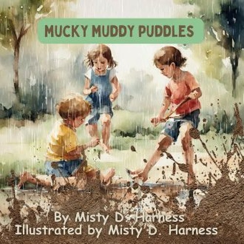 [Ebook]$$ ✨ Mucky Muddy Puddles Download